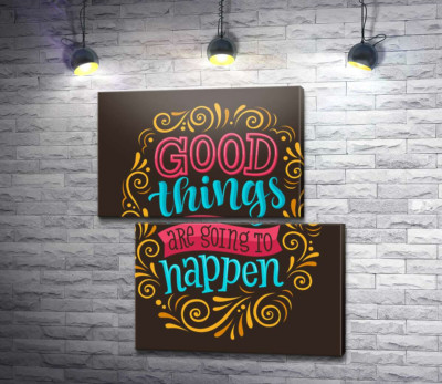 Мотиваційний плакат: Good things are going to happen