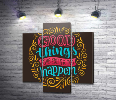 Модульна картина "Мотиваційний плакат: Good things are going to happen"