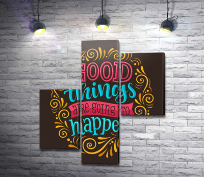Модульна картина "Мотиваційний плакат: Good things are going to happen"