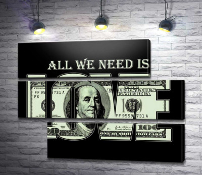 Модульная картина "100 долларов: All we need is love"