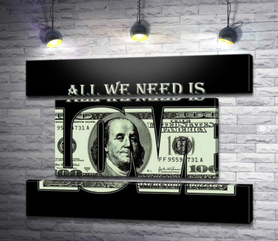 Модульная картина "100 долларов: All we need is love"