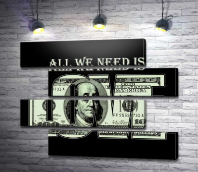 Модульная картина "100 долларов: All we need is love"