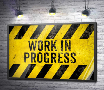 Постер "Вывеска "Work in progress""
