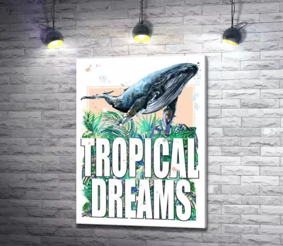 Кит проплывает над пальмовыми листьями с надписью "tropical dreams"