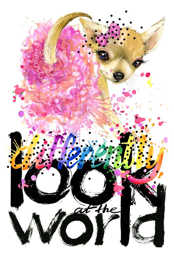картина-постер Чихуахуа в розовой юбке над надписью "look at the world differently"
