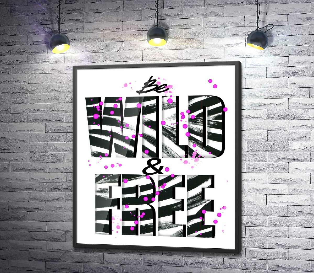постер Полоски зебры на надписи "be wild and free"