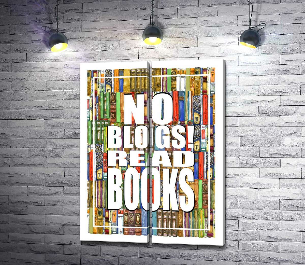 модульная картина Надпись "No blogs! Read books" на фоне книг
