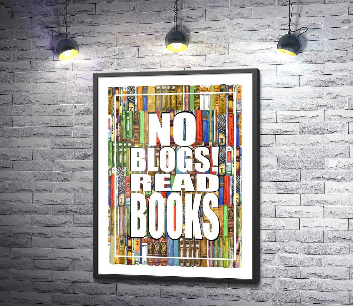 постер Напис "No blogs! Read books" на фоні книг