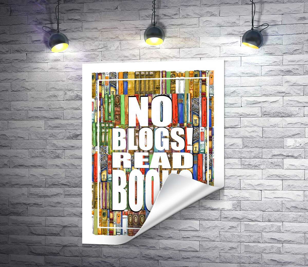 печать Надпись "No blogs! Read books" на фоне книг