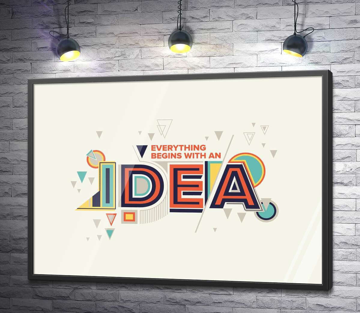 постер Геометричне оформлення фрази "everything begins with an idea"