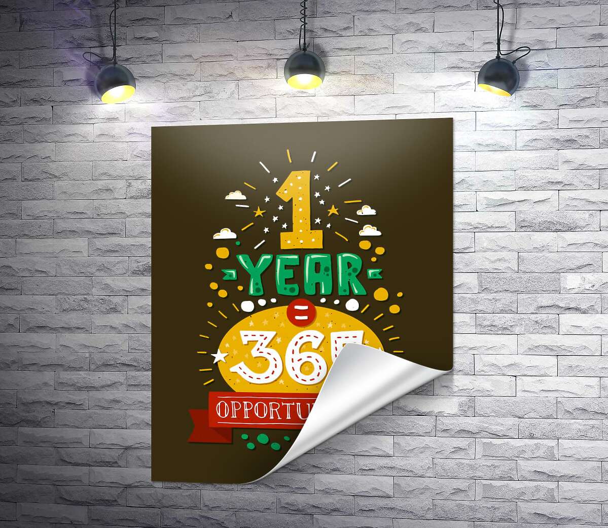 печать Мотивационная надпись: "1 year = 365 opportunities"