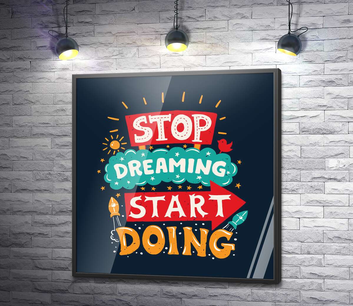 постер Напис, що надає сил: "Stop Dreaming Start Doing"