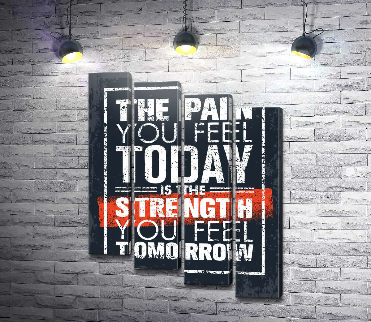 модульна картина Мотиваційний напис: "The pain you fell today is the strength you fell tomorrow" (Модуль №19)
