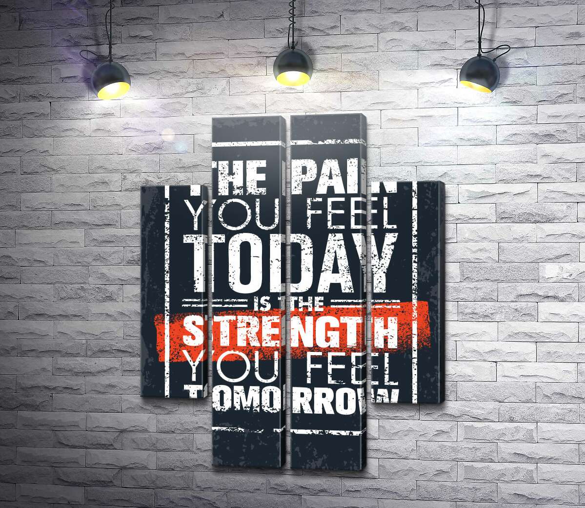 модульная картина Мотивационная надпись: "The pain you fell today is the strength you fell tomorrow" (Модуль №20)