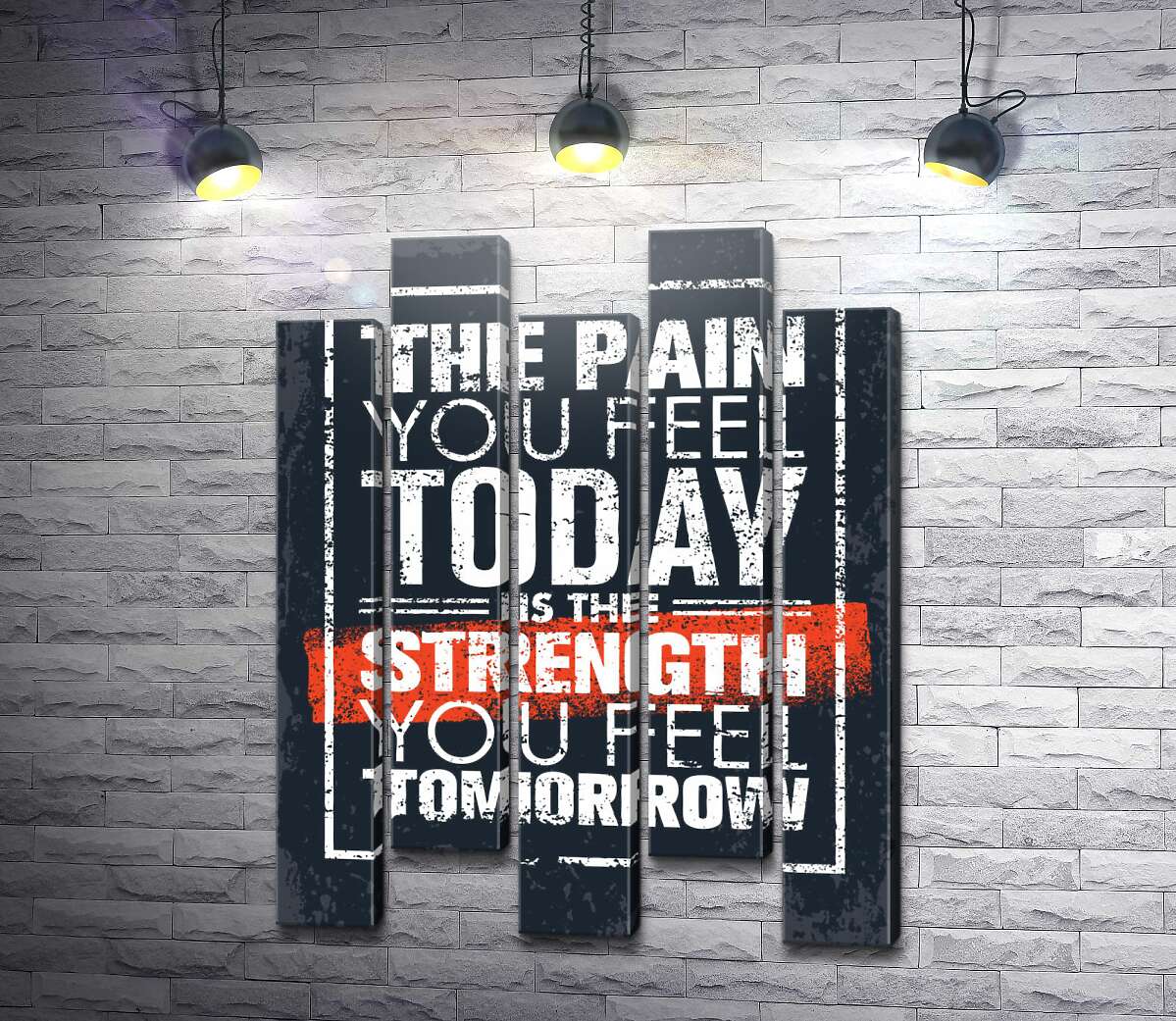 модульна картина Мотиваційний напис: "The pain you fell today is the strength you fell tomorrow" (Модуль №30)
