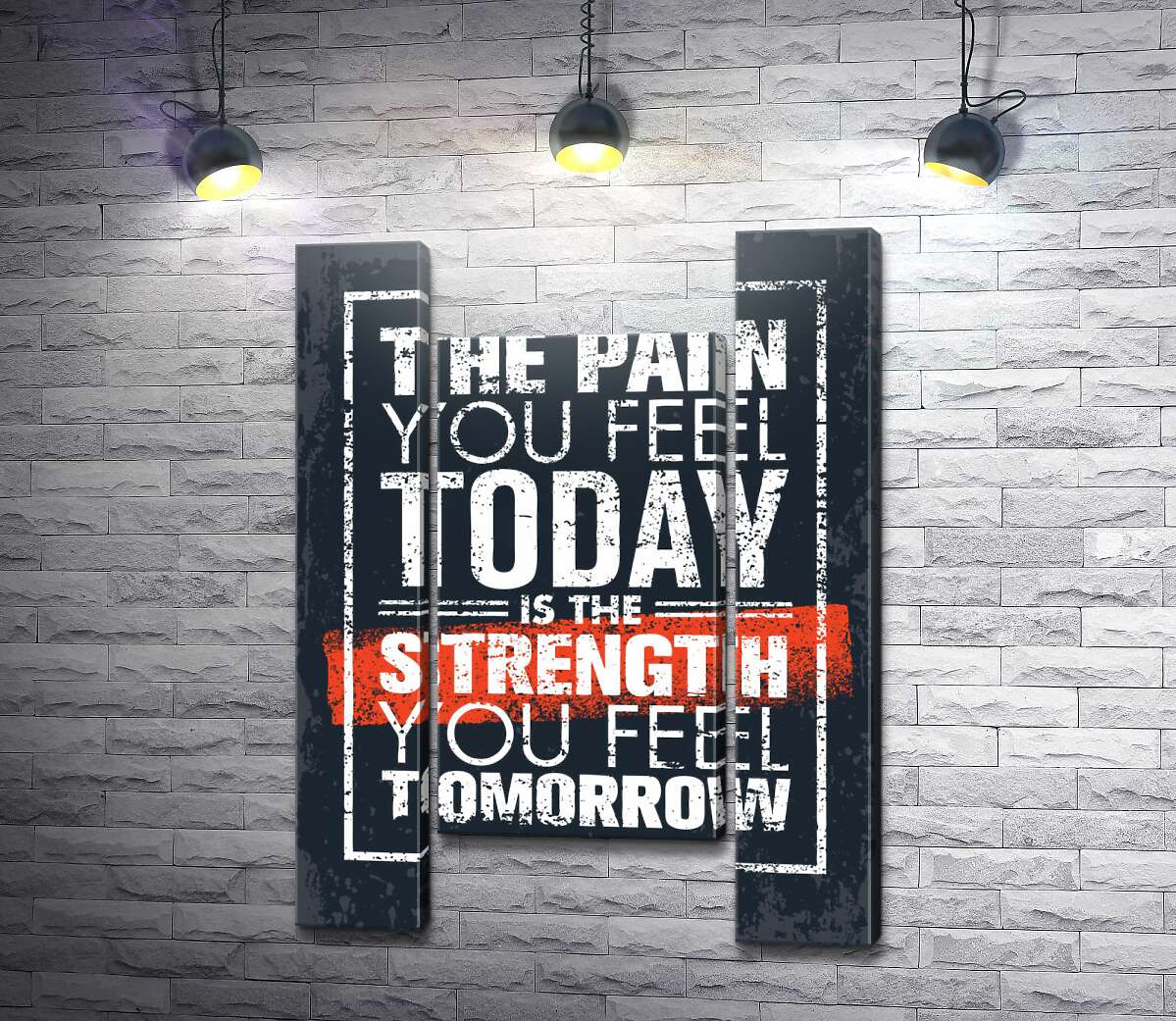 модульная картина Мотивационная надпись: "The pain you fell today is the strength you fell tomorrow" (Модуль №11)