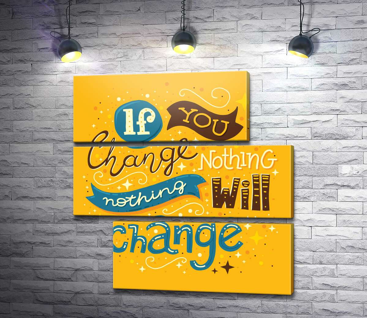 модульная картина Мотивационный плакат: If you change nothing - nothing will change (Модуль №16)
