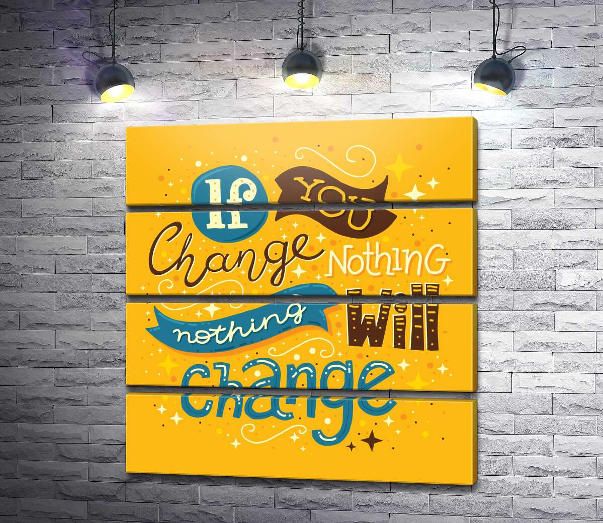модульная картина Мотивационный плакат: If you change nothing - nothing will change (Модуль №22)