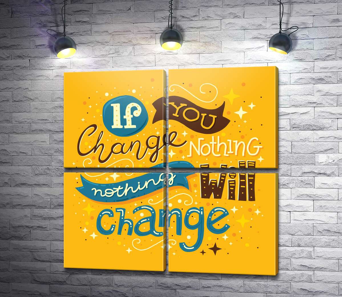 модульная картина Мотивационный плакат: If you change nothing - nothing will change (Модуль №25)