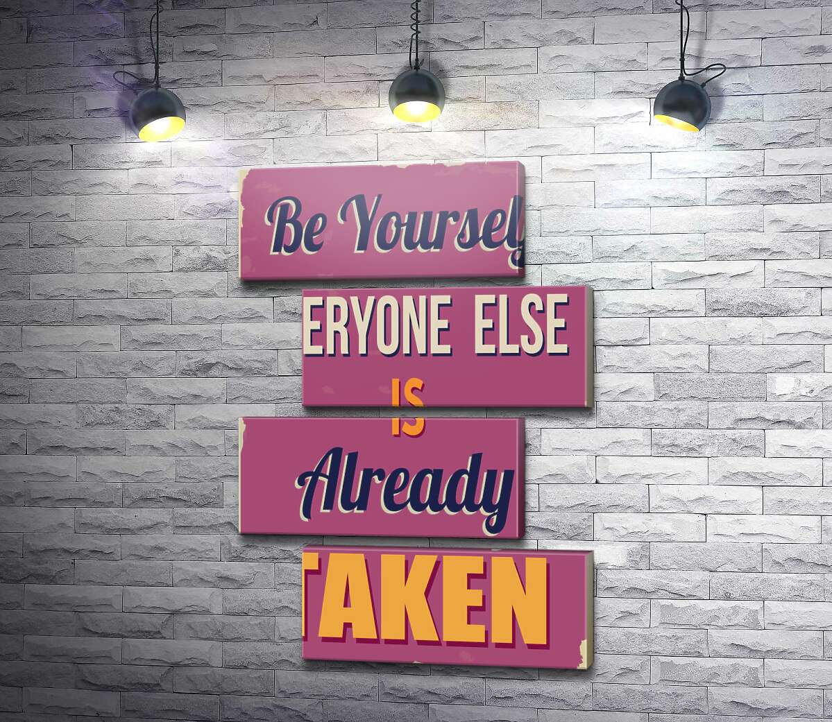 модульная картина Мотивационный плакат: Be yourself, everyone else is already taken (Модуль №23)
