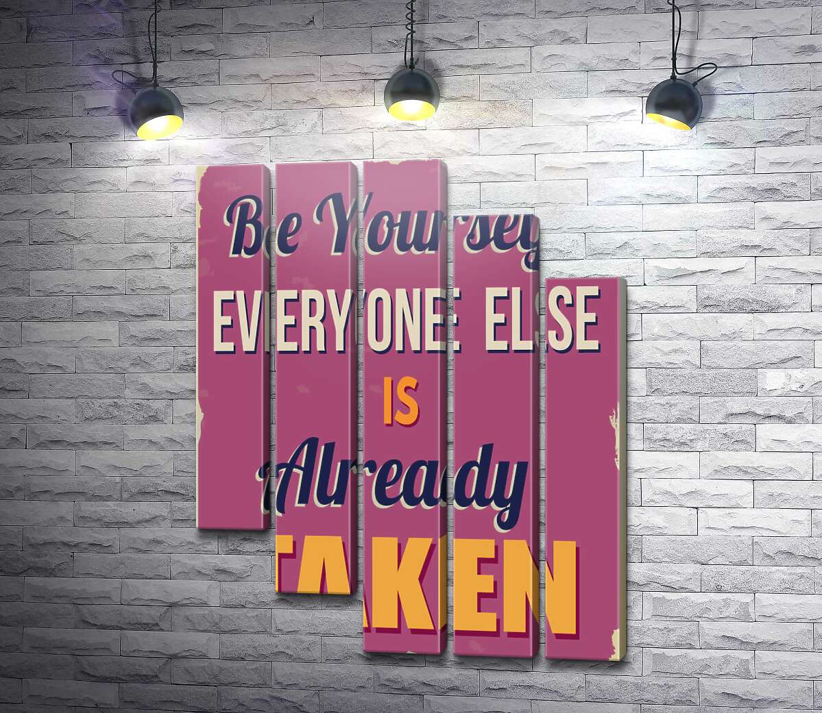 модульная картина Мотивационный плакат: Be yourself, everyone else is already taken (Модуль №28)